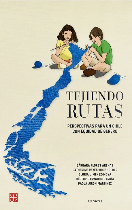 Tejiendo Rutas: Perspectivas para un Chile con Equidad de Género